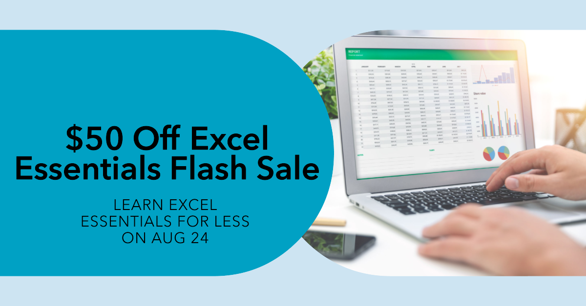 $50 off Excel Essentials Flash Sale - Learn Excel Essentials for less on Aug 24