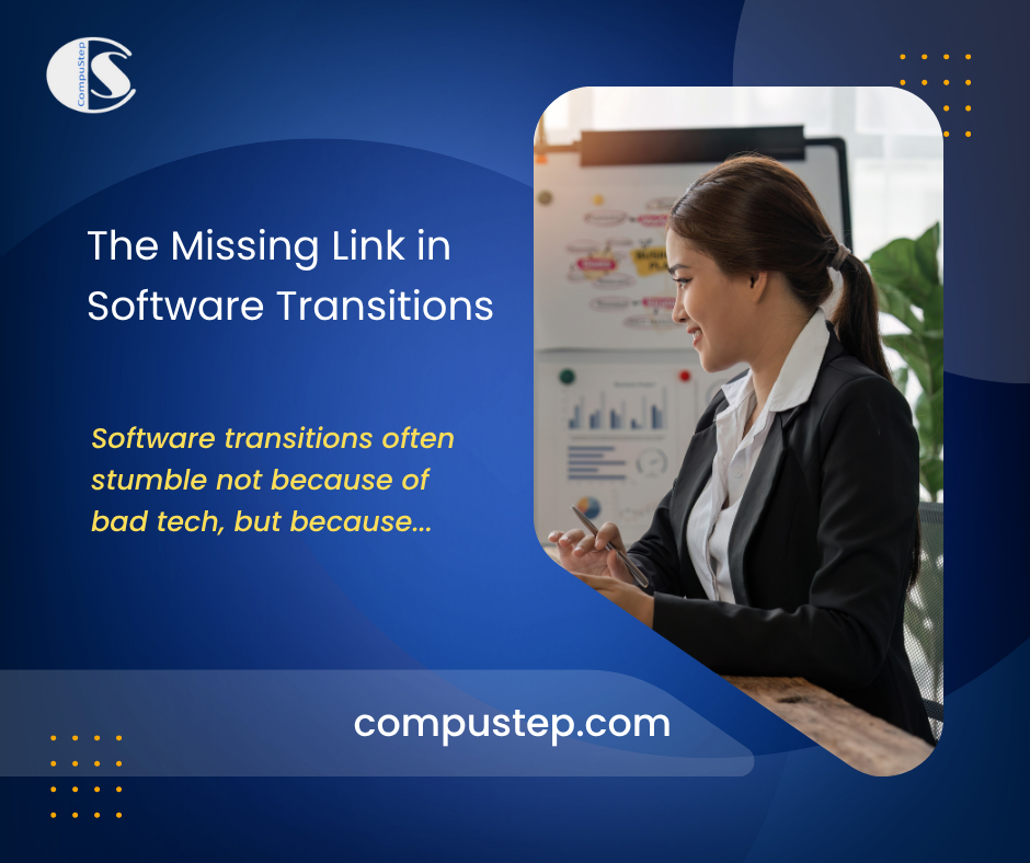 The Missing Link in Software Transitions...Software transitions often stumble not because of bad tech, but because